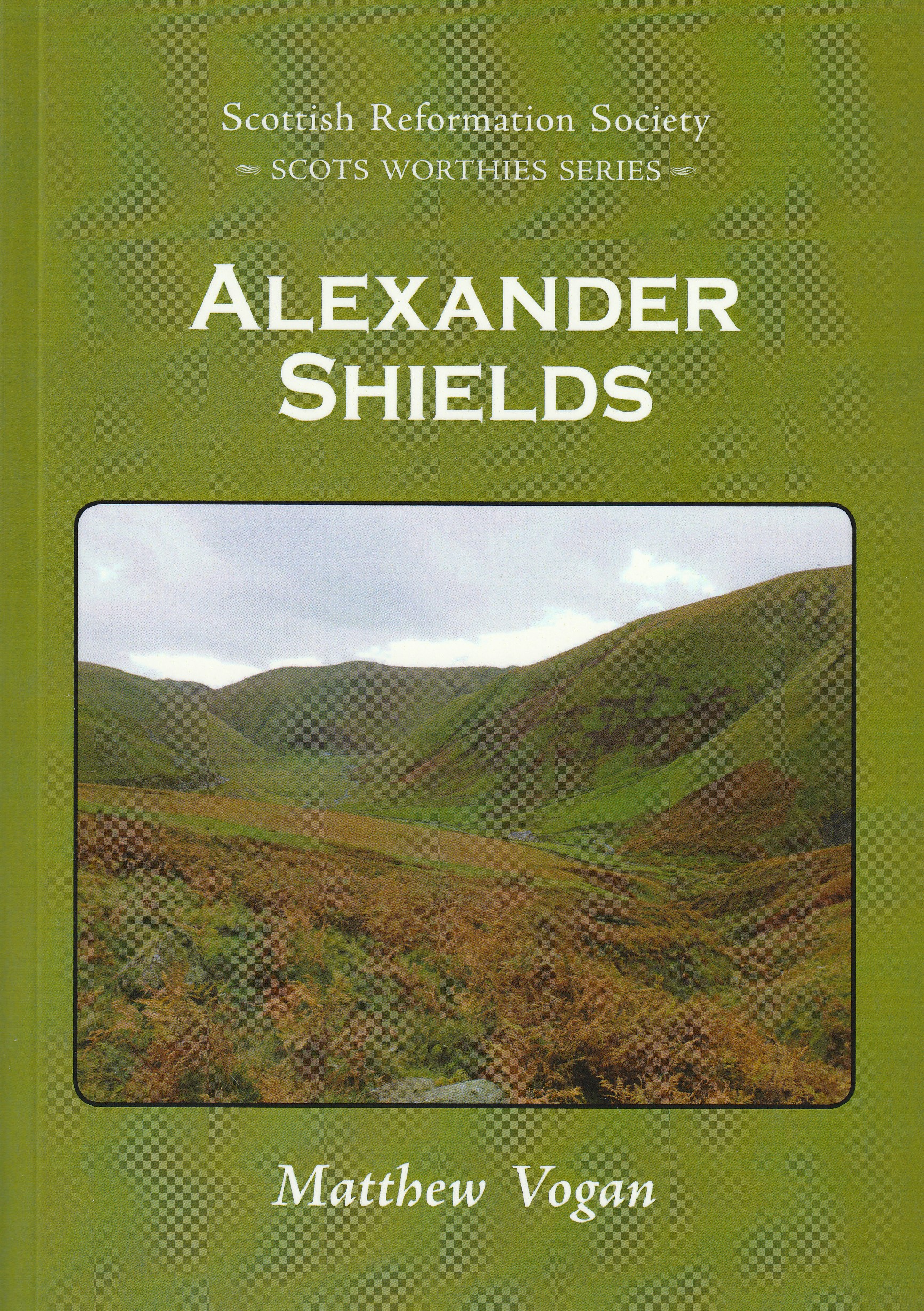 Alexander Shields (Scots Worthies Series)