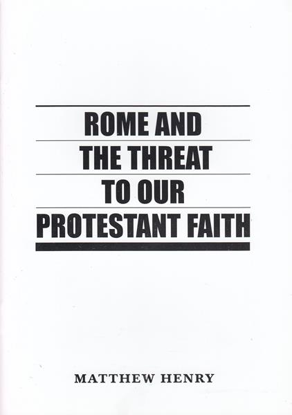 Rome and the Threat to Our Protestant Faith