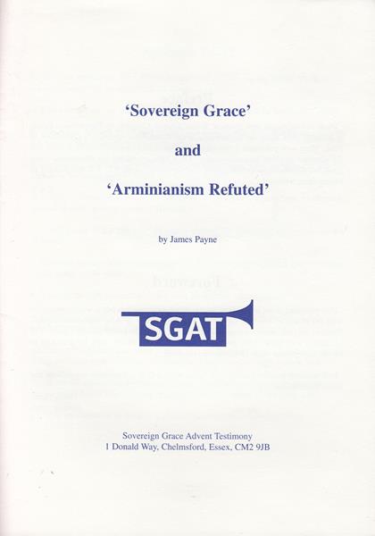 Sovereign Grace' & 'Arminianism Refuted'
