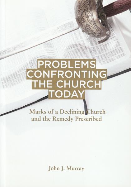 Problems Confronting the Church Today