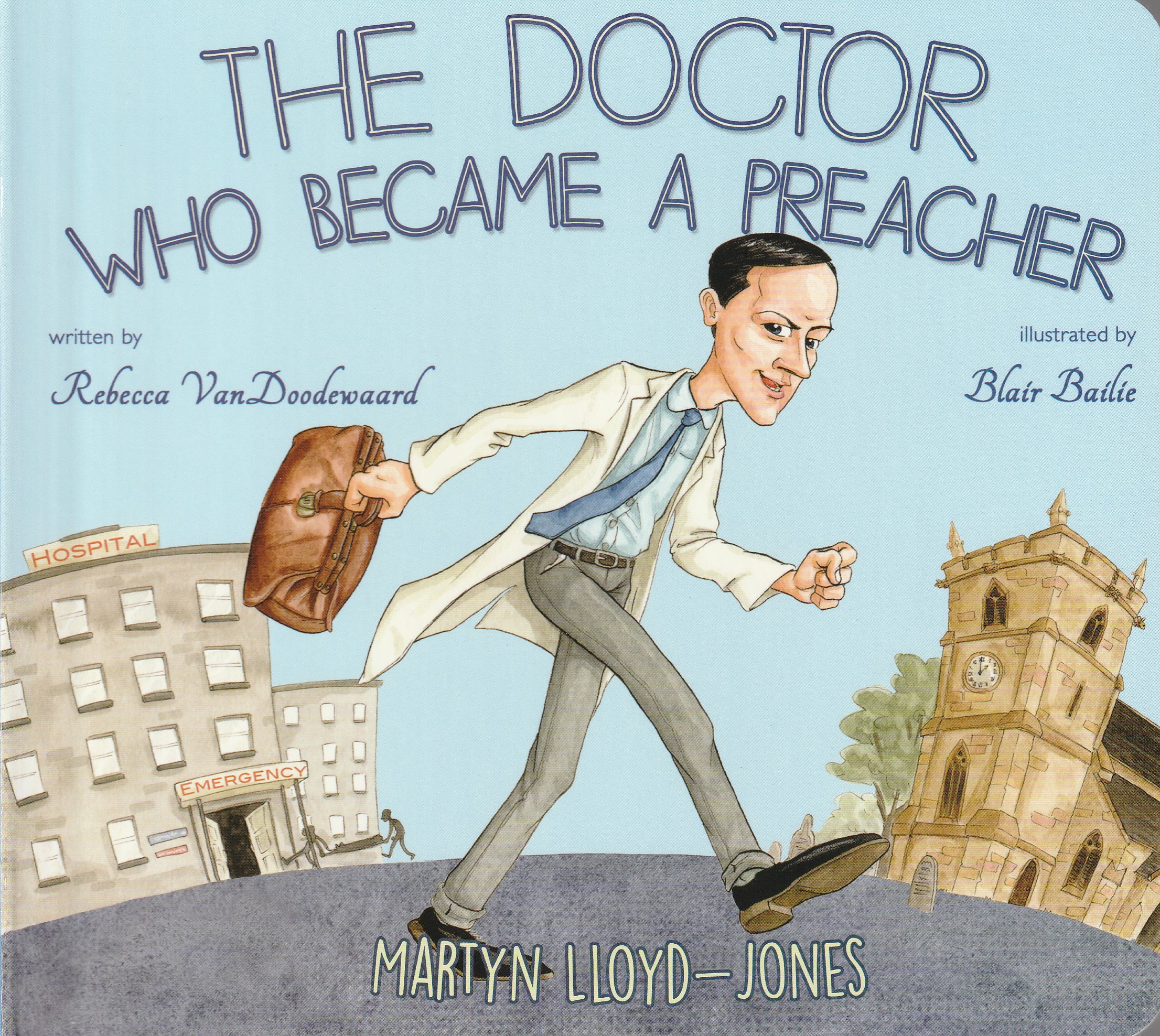 The Doctor Who Became a Preacher: Martyn Lloyd-Jones