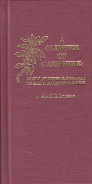 A Cluster of Camphire: Words of Cheer and Comfort to Sick and Sorrowful Souls