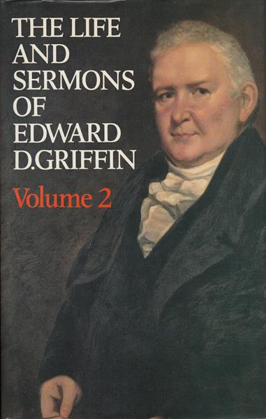 The Life and Sermons of Edward D. Griffin