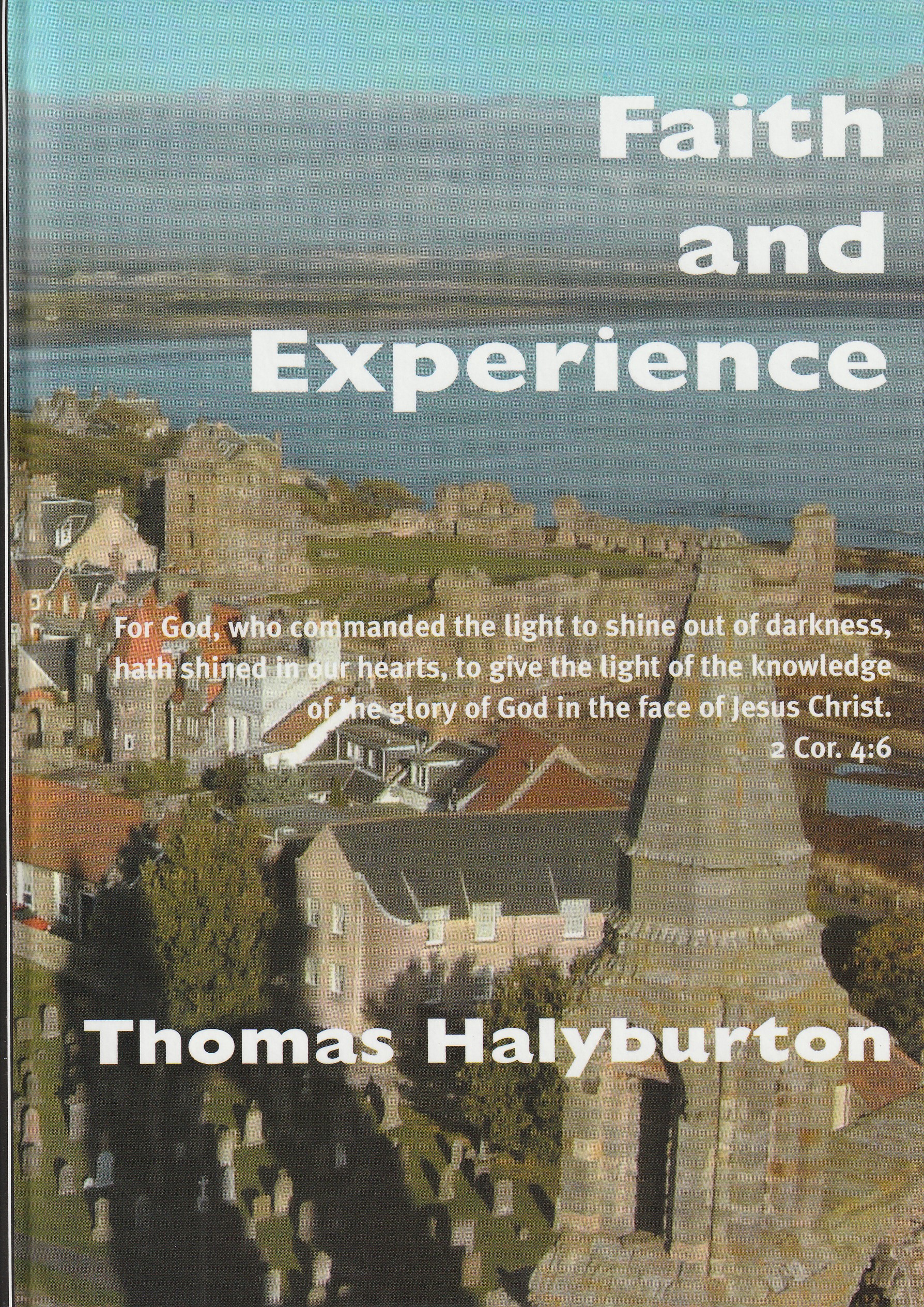 Works of Thomas Halyburton Vol. 4: Faith and Experience