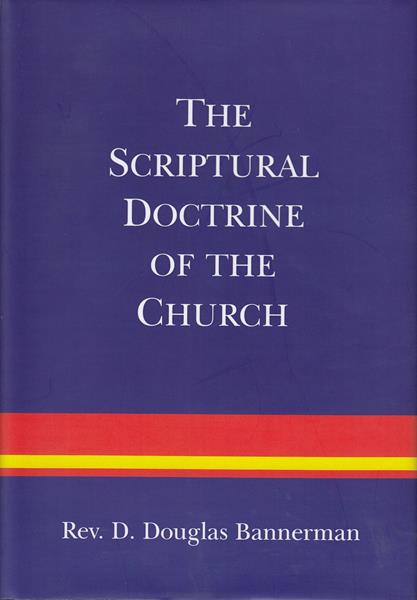 The Scriptural Doctrine of the Church