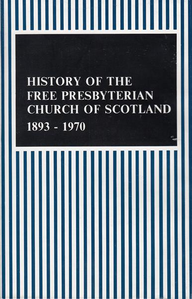 The History of the Free Presbyterian Church of Scotland