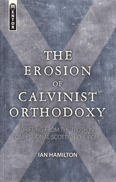 The Erosion of Calvinst Orthodoxy