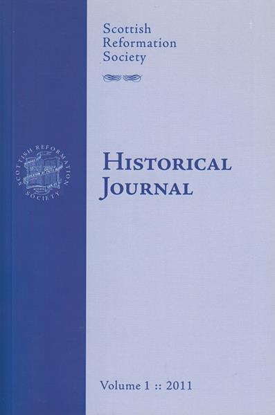 Scottish Reformation Society Historical Journal Vol. 1