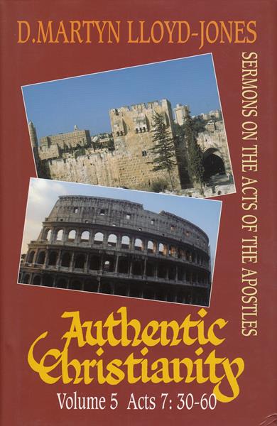 Authentic Christianity Vol. 5: Sermons on the Acts of the Apostles