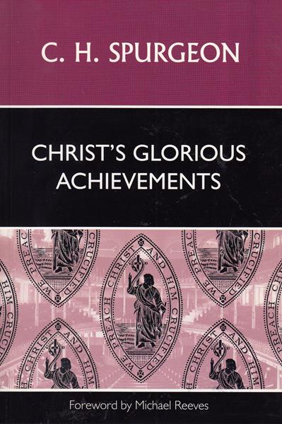 Christ's Glorious Achievements