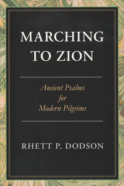 Marching to Zion: Ancient Psalms for Modern Pilgrims