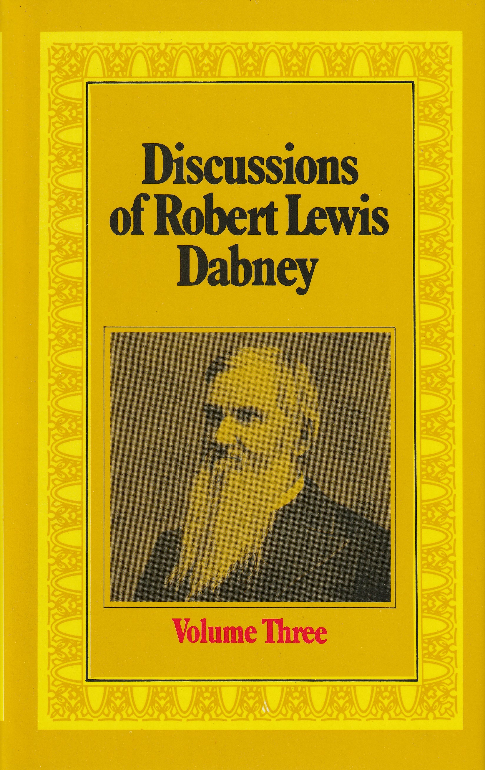 Discussions of Robert Lewis Dabney Vol. 3