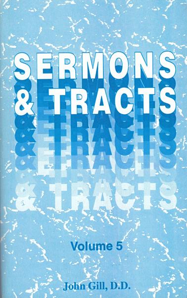 Sermons and Tracts of John Gill Vol. 5