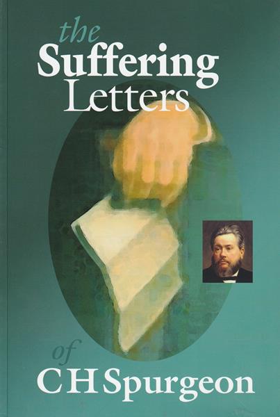 The Suffering Letters of C.H. Spurgeon
