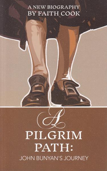 A Pilgrim Path: John Bunyan's Journey