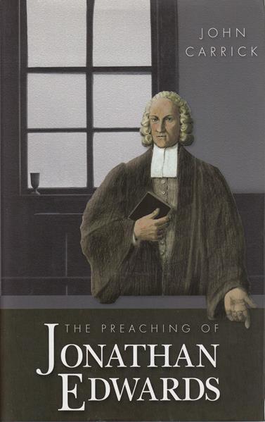 The Preaching of Jonathan Edwards