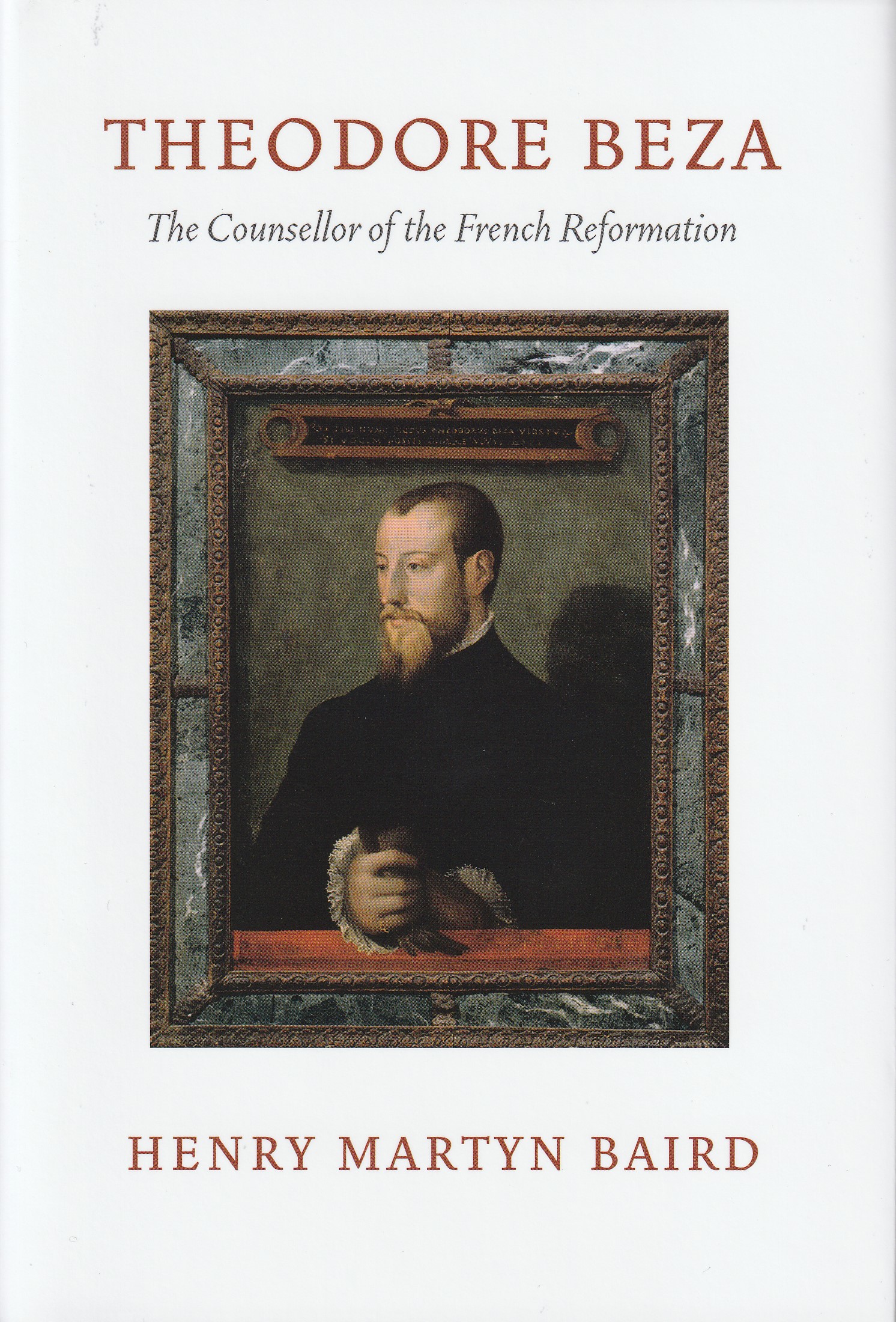 Theodore Beza: The Counsellor of the French Reformation