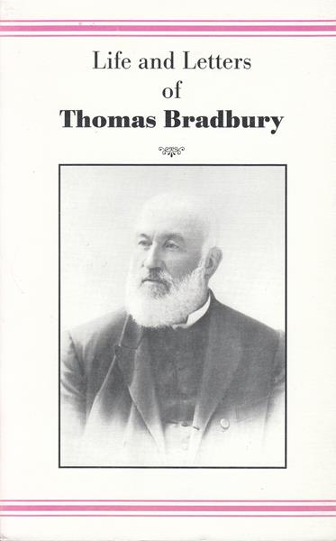 Life and Letters of Thomas Bradbury