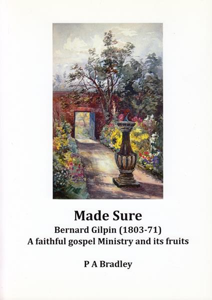 Made Sure: Bernard Gilpin (1803-1871), a Faithful Gospel Ministry and Its Fruits (paperback)