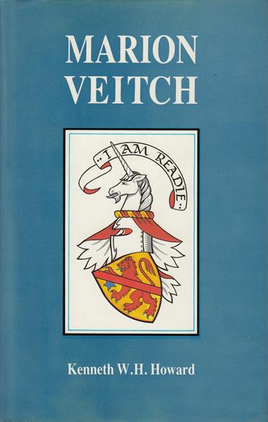 Marion Veitch: The memoirs, life & times of a Scots covenanting family (1639-1732) in Scotland, England and the Americas