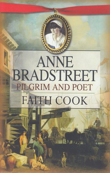 Anne Bradstreet: Pilgrim and Poet