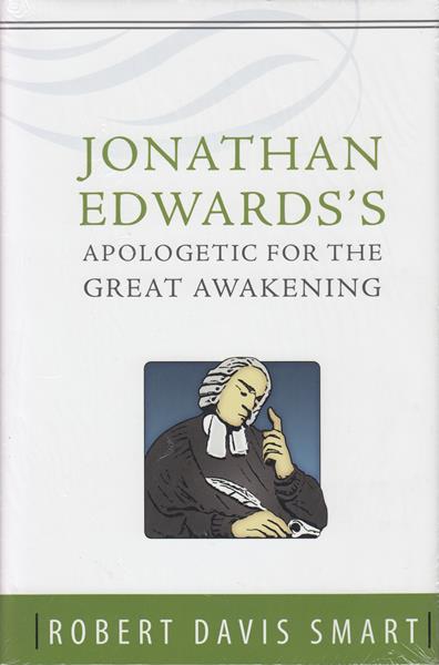 Jonathan Edwards' Apologetic for the Great Awakening