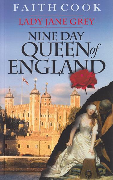 Lady Jane Grey: The Nine Day Queen of England