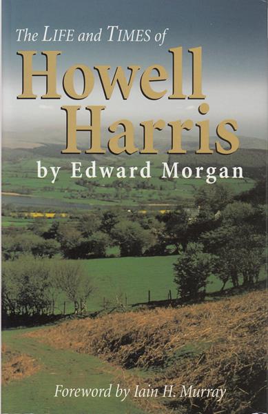 The Life and Times of Howell Harris