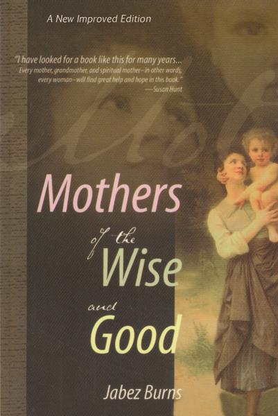 Mothers of the Wise and Good