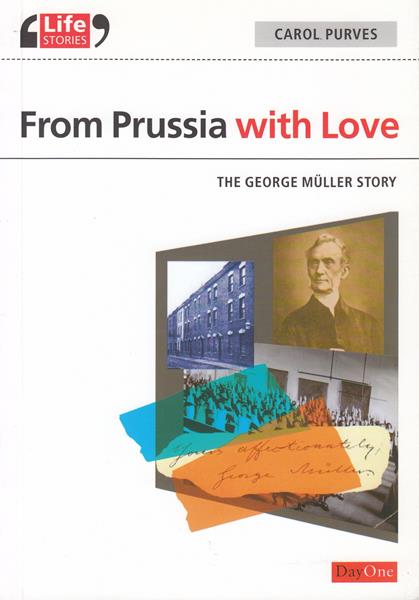From Prussia with Love: The George Muller Story