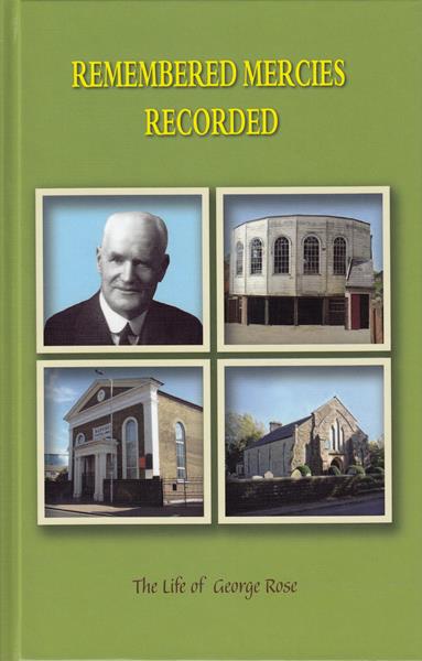 Remembered Mercies Recorded: The Life of George Rose