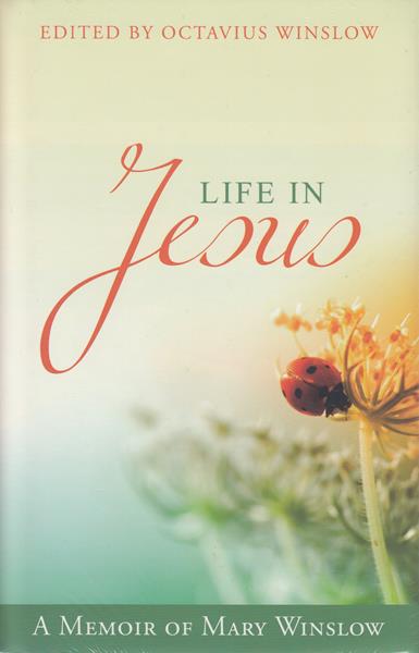 Life in Jesus: A Memoir of Mary Winslow