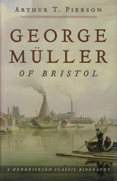 George Muller of Bristol, 1805-1898