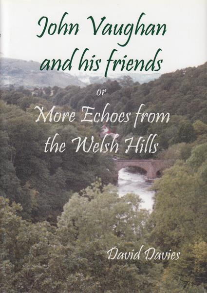 John Vaughan and His Friends; or, More Echoes from Welsh Hills