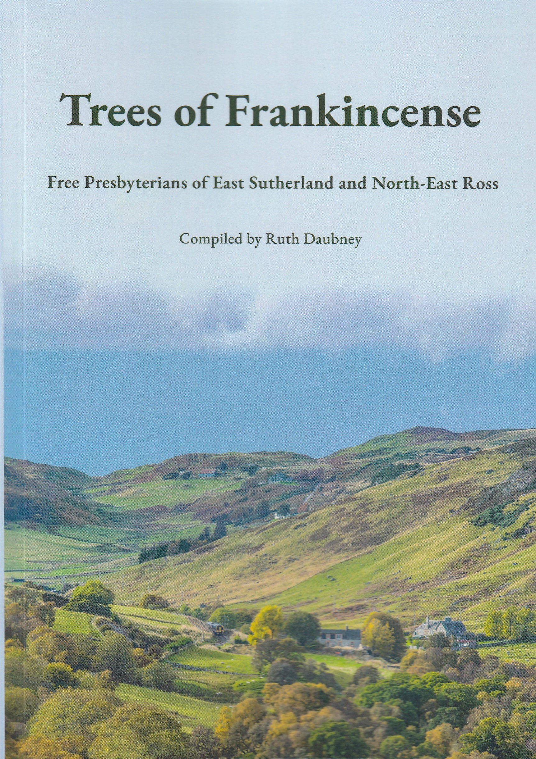 Trees of Frankincense: Free Presbyterians of East Sutherland and North-East Ross (paperback)