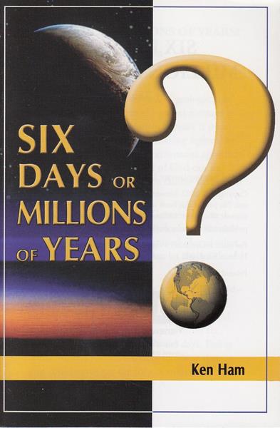 Six Days Or Millions of Years?