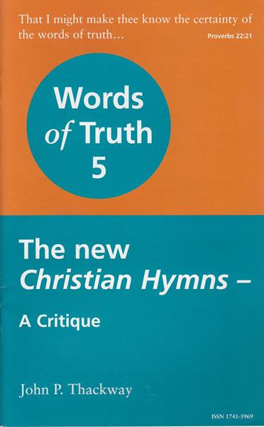 Words of Truth 5: The New Christian Hymns - A Critique