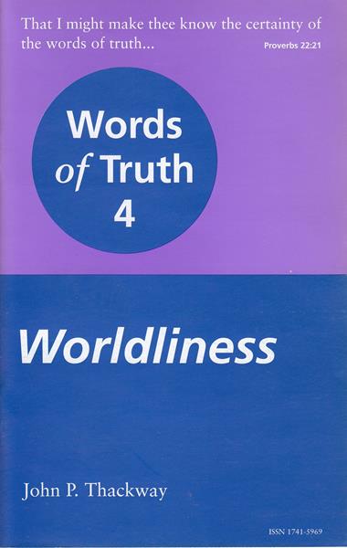 Words of Truth 4: Worldliness