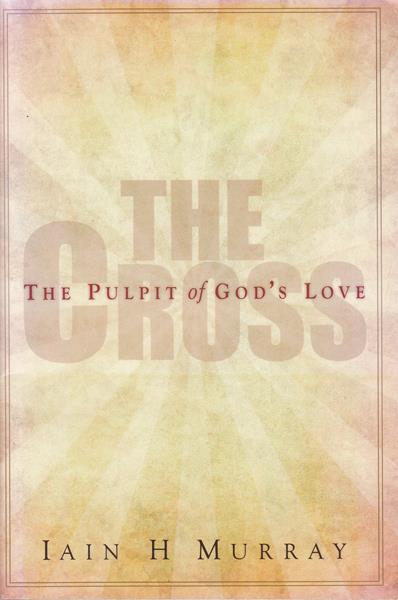 The Cross: the Pulpit of God's Love