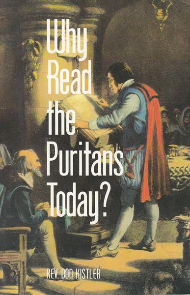 Why Read the Puritans Today?