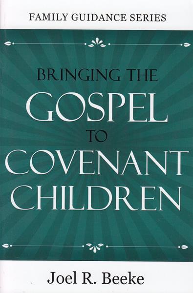 Bringing the Gospel to Covenant Children