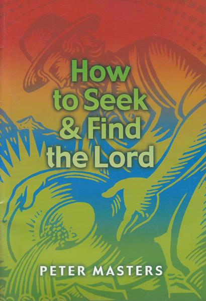 How to Seek and Find the Lord