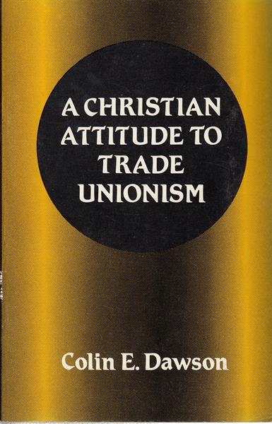 A Christian Attitude to Trade Unionism