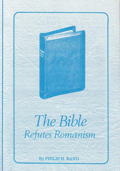 The Bible Refutes Romanism