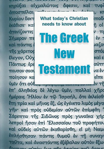 What Today's Christian Needs to Know about the Greek New Testament