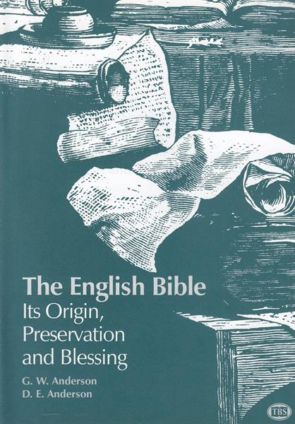 The English Bible: Its Origin, Preservation and Blessing