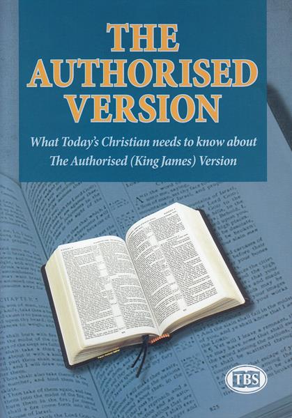 What today's Christian needs to know about the Authorized (King James) Version