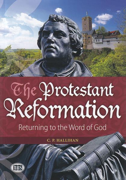 The Protestant Reformation - Returning to the Word of God