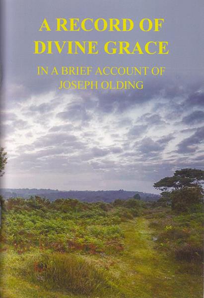 A Record of Divine Grace in a Brief Account of Joseph Olding