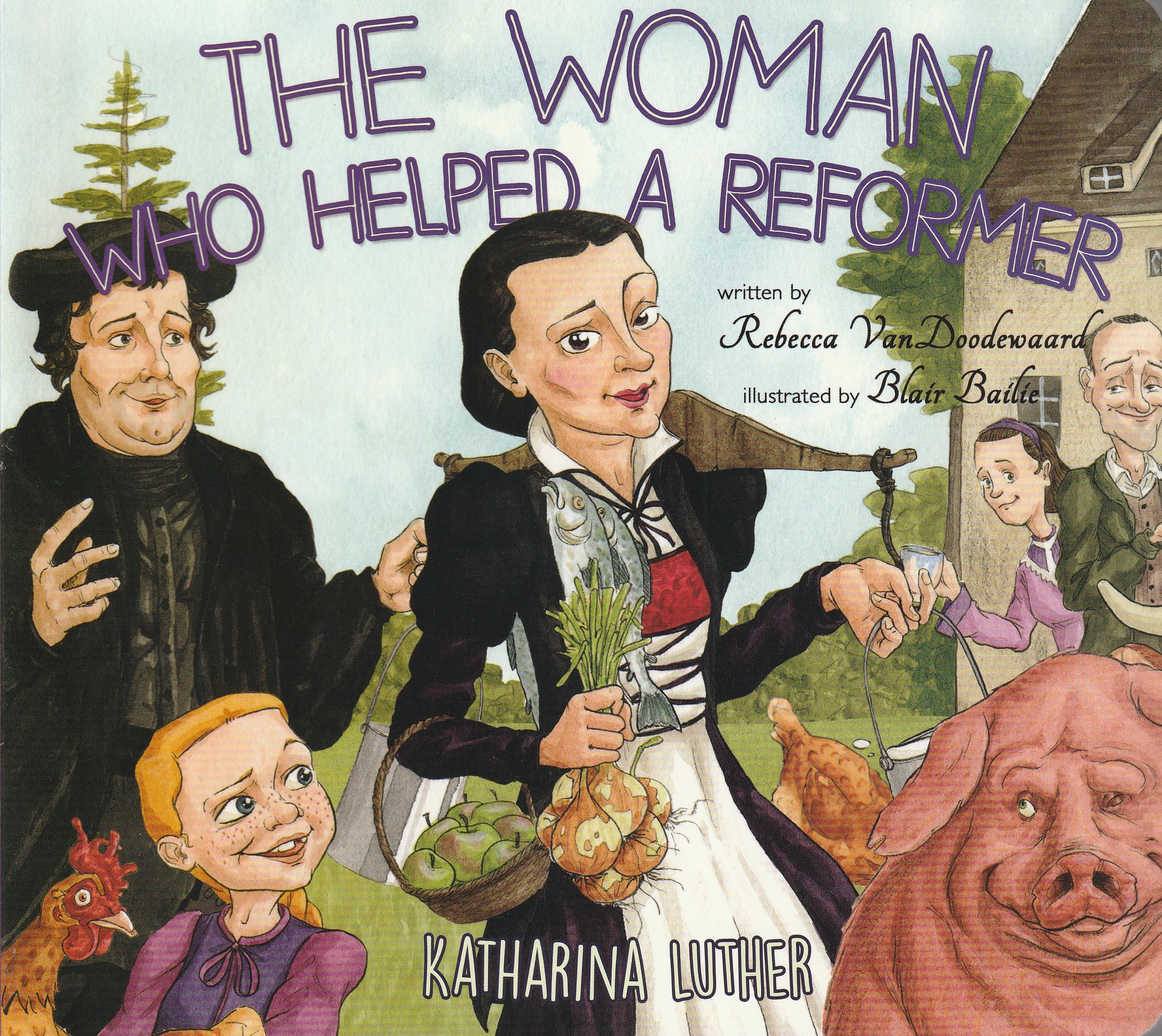 The Woman Who Helped a Reformer: Katharina Luther